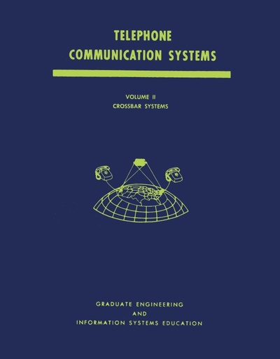 Telephone Communication Systems 1970 - V2 Chap 3 - No 5 Crossbar Systems